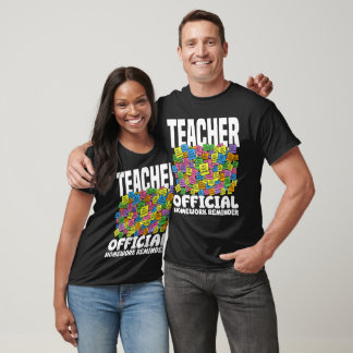 TEACHER - OFFICIAL HOMEWORK REMINDER T-SHIRT