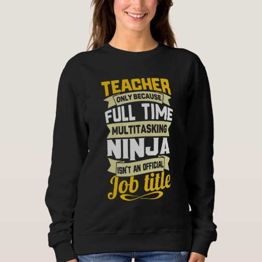 Teacher Only Because Full Time Multitasking Funny  Trui (Voorkant)