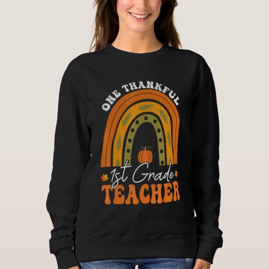 Teacher Rainbow Thanksgiving One Thankful 1st Grad Trui (Voorkant)
