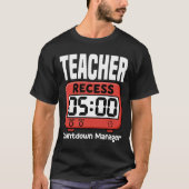 TEACHER - RECESS COUNTDOWN MANAGER T-SHIRT (Voorkant)