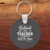 Teacher Retired P.e. Teacher The Legend Has Left T Sleutelhanger (Voorkant)