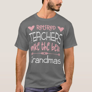 Teacher Retired Teachers Best Grandmas T-shirt