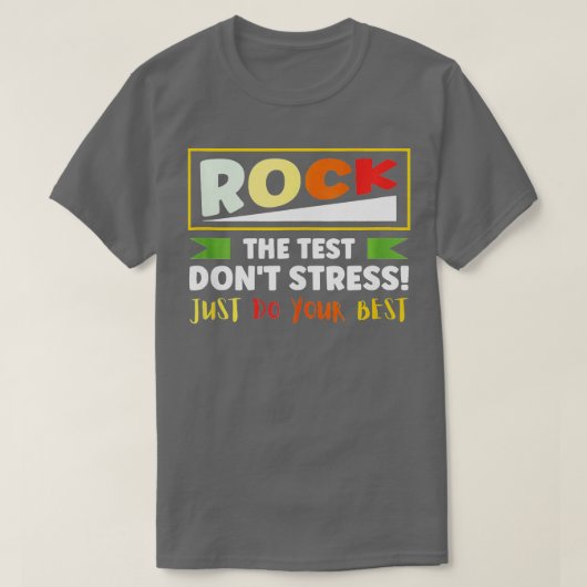 Teacher Rock The Test Day Gezegde Positief T-shirt (Design voorkant)