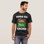 TEACHER - RUNS ON COFFEE PATIENCE T-SHIRT (Voorkant volledig)