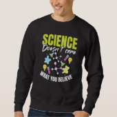 Teacher School  Science doesn't care what you beli Trui (Voorkant)