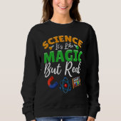 Teacher School - Science Its Like Magic But Real Trui (Voorkant)