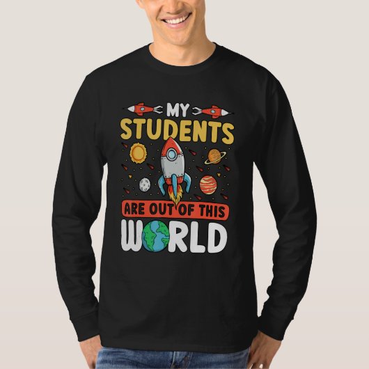 Teacher Space - My Students Are Out Of This World_ T-shirt (Voorkant)