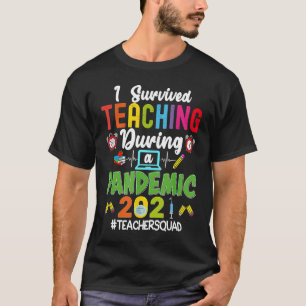 Teacher Squad Ik overleefde het lesgeven tijdens e T-shirt