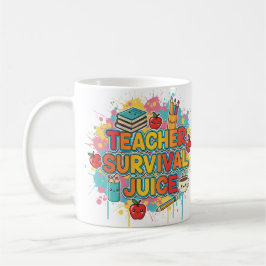 Teacher Survival Juice – Funny Coffee Mug for Teac Koffiemok