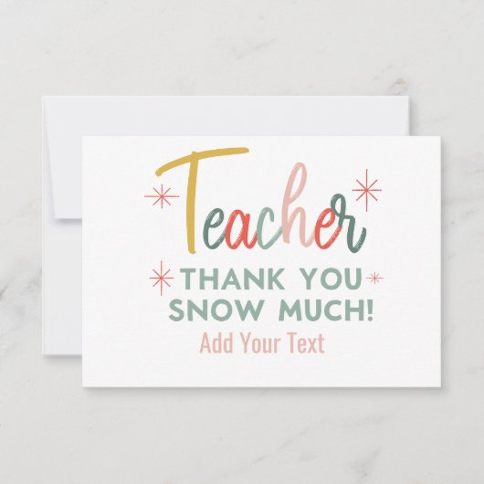 Teacher Thank You Snow Much Thank You Card Bedankkaart (Voorkant)