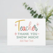 Teacher Thank You Snow Much Thank You Card Bedankkaart (Staand voorkant)