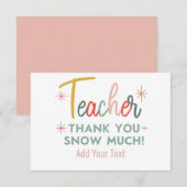 Teacher Thank You Snow Much Thank You Card Bedankkaart (Voorkant / Achterkant)