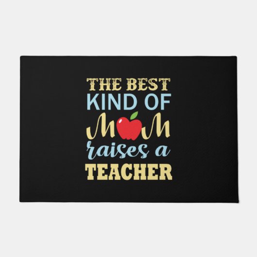 Teacher The Best Kind Of Mom Raises A Teacher Deurmat (Voorkant)
