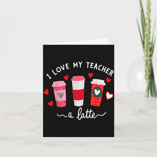 Teacher Valentine Day I Love My Teacher A Latte Co Kaart (Voorkant)