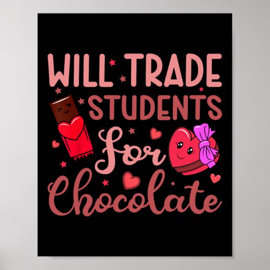 Teacher Valentine Will Trade Students For Chocolat Poster (Voorkant)