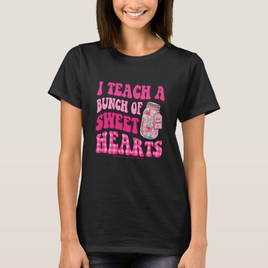Teacher Valentines Day I Teach A Bunch Of Sweet He T-shirt (Voorkant)