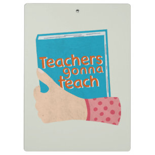 Teachers Gonna Teach Klembord