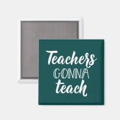 Teachers Gonna Teach Magneet (Voorkant / Achterkant)