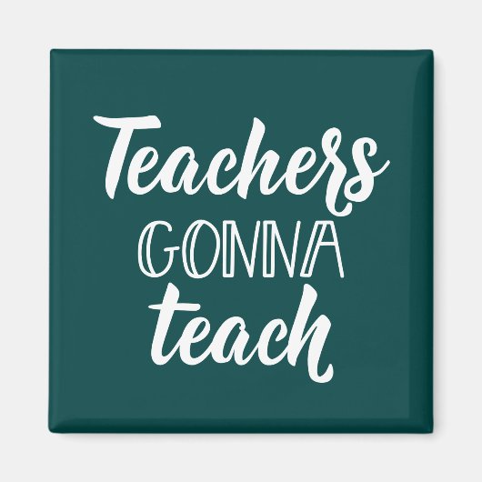 Teachers Gonna Teach Magneet (Voorkant)