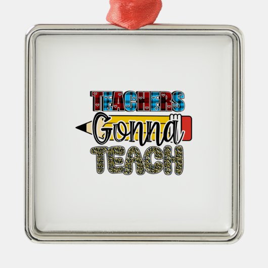 Teachers Gonna Teach Metalen Ornament (Voorkant)