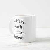 Teachers Mok – Coffee Teach Inspire Repeat (Voorkant links)