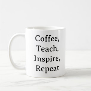 Teachers Mok – Coffee Teach Inspire Repeat