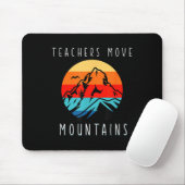 Teachers Move Mountains, Motivational Teacher Quot Muismat (Met muis)