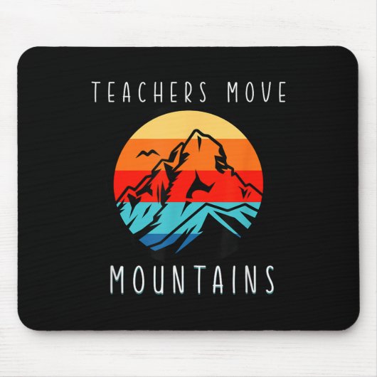 Teachers Move Mountains, Motivational Teacher Quot Muismat (Voorkant)