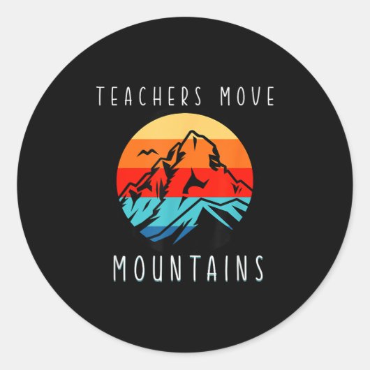 Teachers Move Mountains, Motivational Teacher Quot Ronde Sticker (Voorkant)