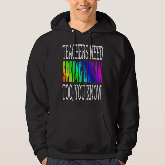 Teachers Need Spring Break Too  Retro Rainbow Grap Hoodie (Voorkant)