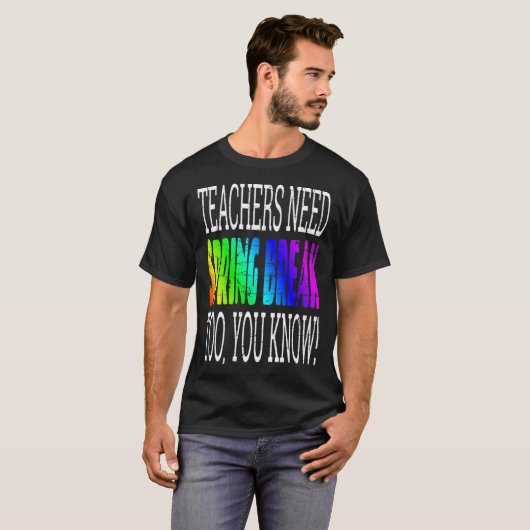 Teachers Need Spring Break Too  Retro Rainbow Grap T-shirt (Voorkant volledig)