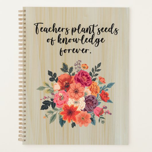 Teachers Plant Seeds of Knowledge Forever Planner (Voorkant)