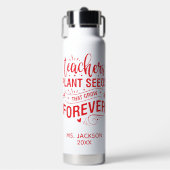 Teachers Plant Seeds That Grow Forever Waterfles (Voorkant)