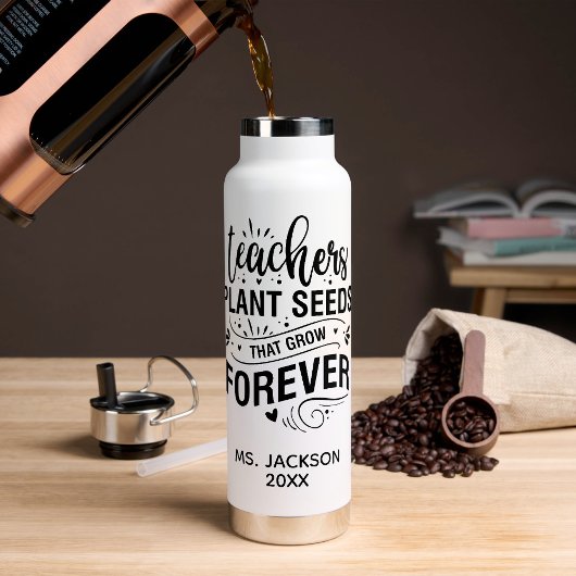 Teachers Plant Seeds That Grow Forever Waterfles