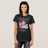 Teachers Valentine I Love My Cl A Latte Coffee Sch T-shirt (Voorkant volledig)