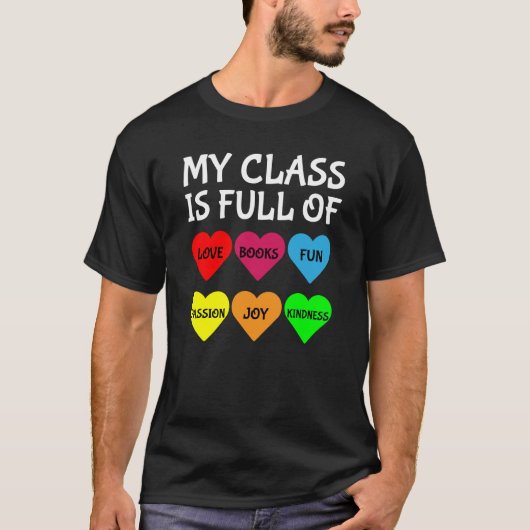Teachers Valentines Day My Class Is Full of Hearts T-shirt (Voorkant)