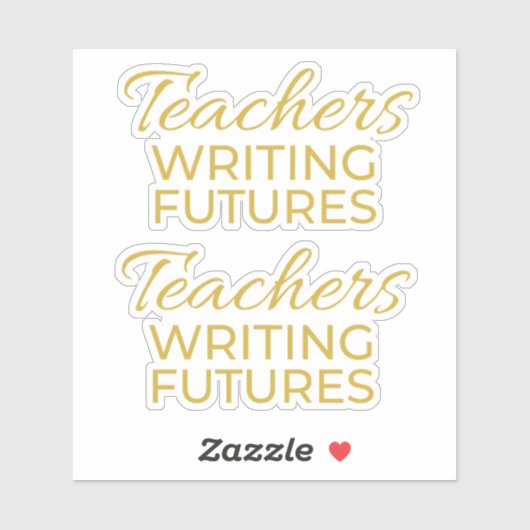 Teachers Writing Futures White Gold Motivational  Sticker (Vel)