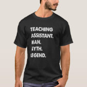 Teaching Assistant Man Myth Legend T-shirt (Voorkant)