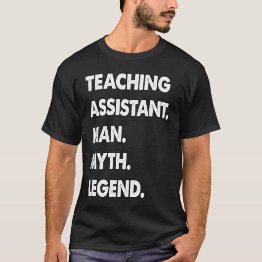 Teaching Assistant Man Myth Legend T-shirt (Voorkant)