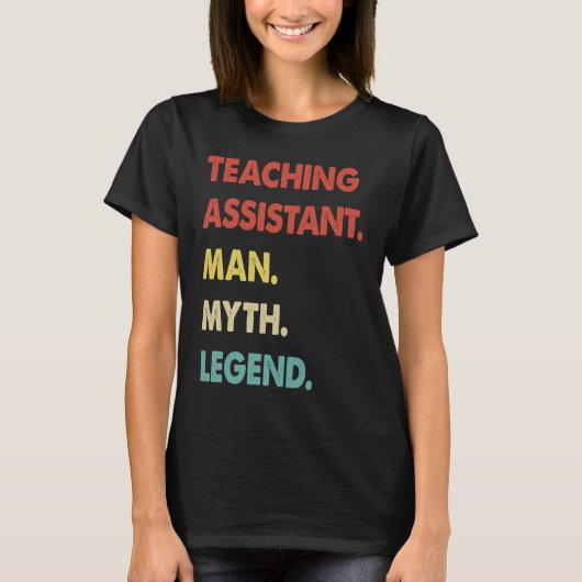 Teaching Assistant Man Myth Legend T-shirt (Voorkant)