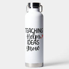 'Teaching Helps Ideas Grow' Teacher Appreciation  Waterfles