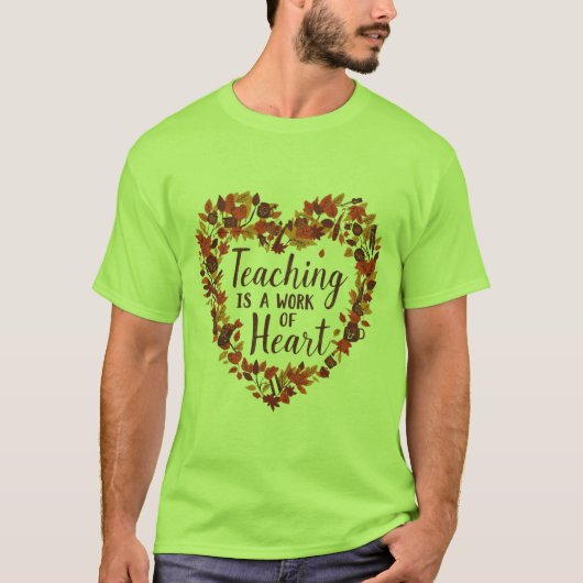 Teaching Is a Work of Heart Fall Teacher T-shirt (Voorkant)