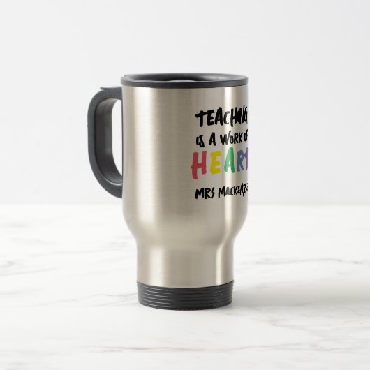 Teaching is a Work of Heart Personalized Reisbeker (Voorkant links)