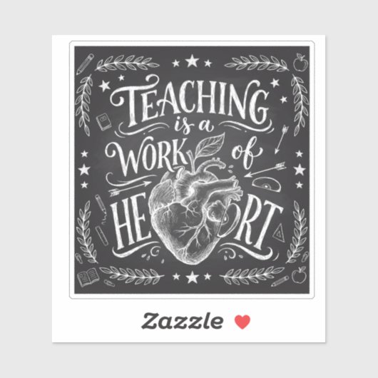 Teaching Is a Work of Heart Teacher Gift Sticker (Vel)