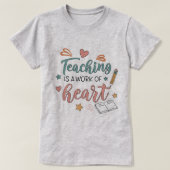 Teaching is a Work of Heart Teacher T-Shirt (Design voorkant)
