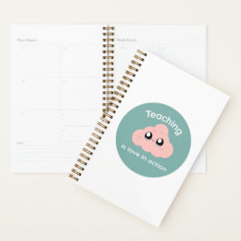 Teaching is Love in Action Cute Cloud Notebook Planner