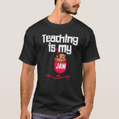 Teaching is my Jam Back to School Teachers Student T-shirt (Voorkant)