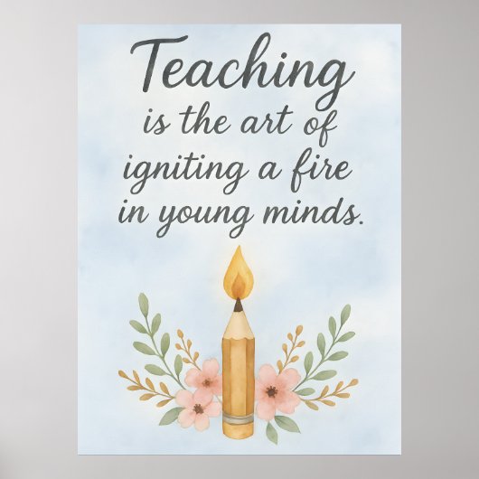 Teaching is the art of igniting  poster (Voorkant)