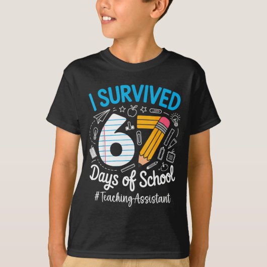 Teaching Istant Survived 67 Days Of School Humor D T-shirt (Voorkant)