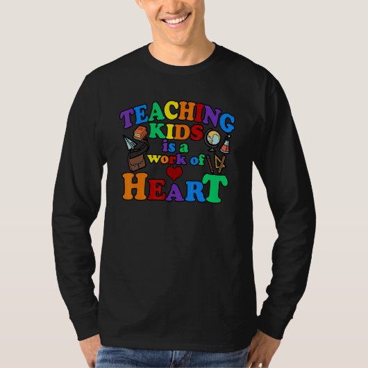 Teaching Kids Is A Work Of Heart Cute Teacher 4 T-shirt (Voorkant)